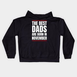 Best Dads are born in November Birthday Quotes Kids Hoodie